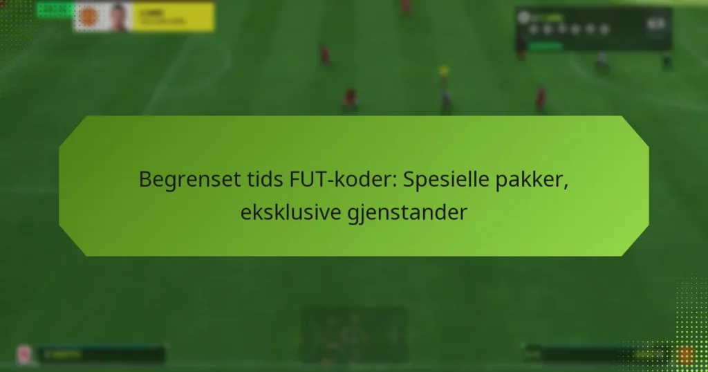 featured-image-begrenset-tids-fut-koder-spesielle-pakker-eksklusive-gjenstander