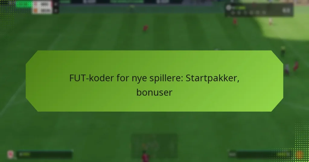 featured-image-fut-koder-for-nye-spillere-startpakker-bonuser
