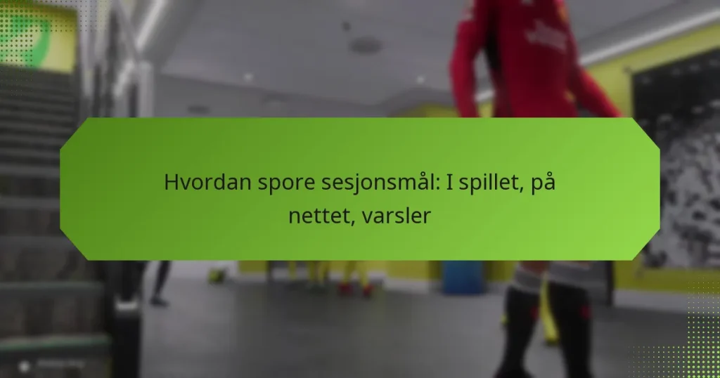 featured-image-hvordan-spore-sesjonsmal-i-spillet-pa-nettet-varsler