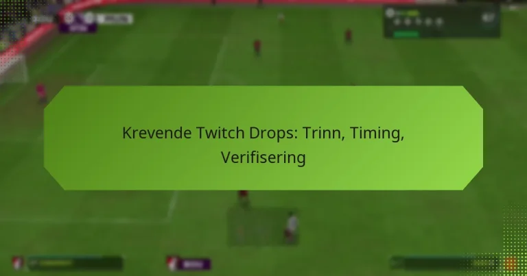 featured-image-krevende-twitch-drops-trinn-timing-verifisering
