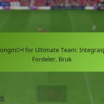 featured-image-sesongml-for-ultimate-team-integrasjon-fordeler-bruk