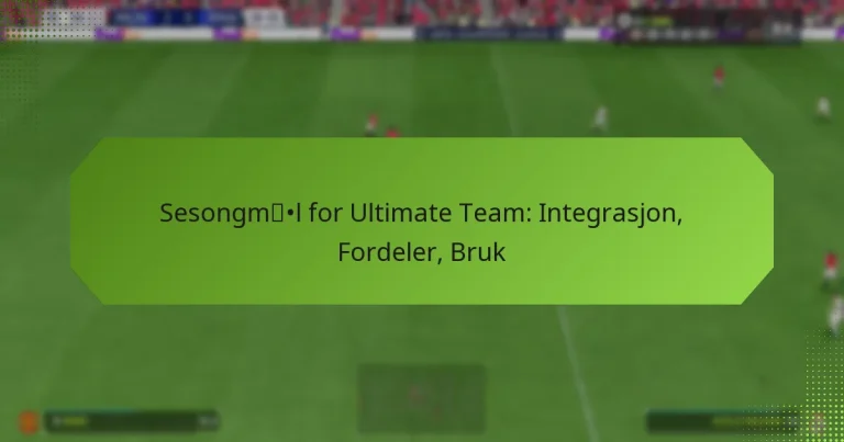 featured-image-sesongml-for-ultimate-team-integrasjon-fordeler-bruk