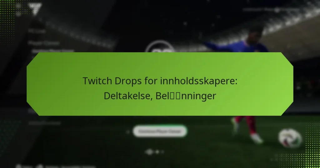 featured-image-twitch-drops-for-innholdsskapere-deltakelse-belnninger