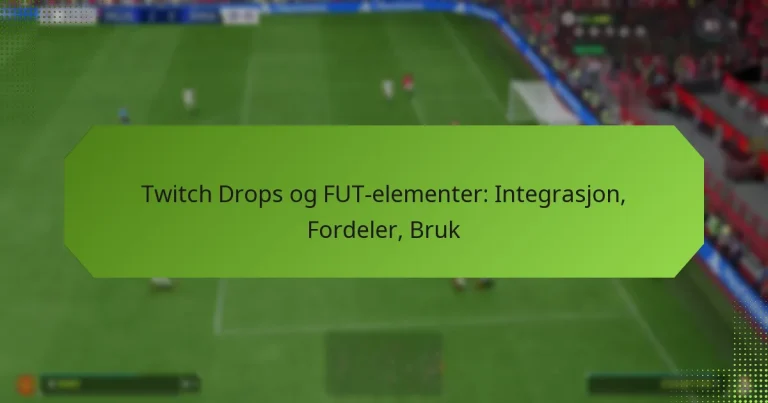 featured-image-twitch-drops-og-fut-elementer-integrasjon-fordeler-bruk