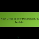 featured-image-twitch-drops-og-seer-deltakelse-krav-fordeler