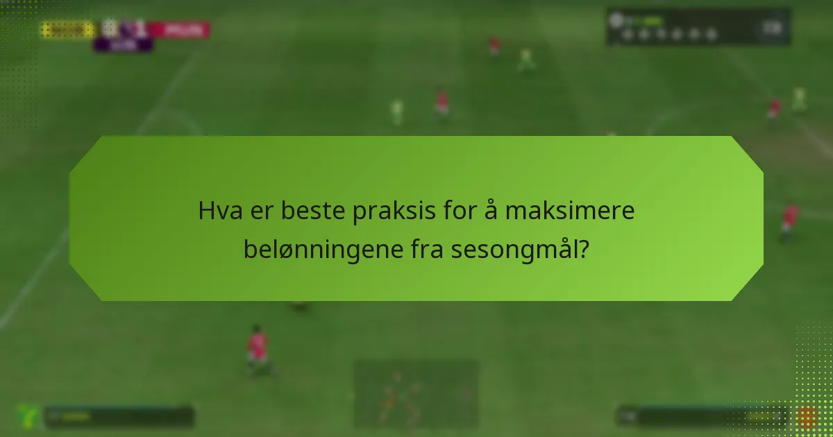 Hvilke belønninger kan spillere tjene fra sesongmål?