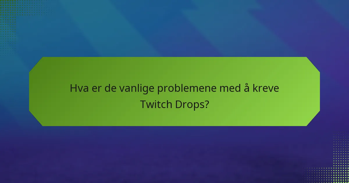 Hvordan kan jeg kreve Twitch Drops?
