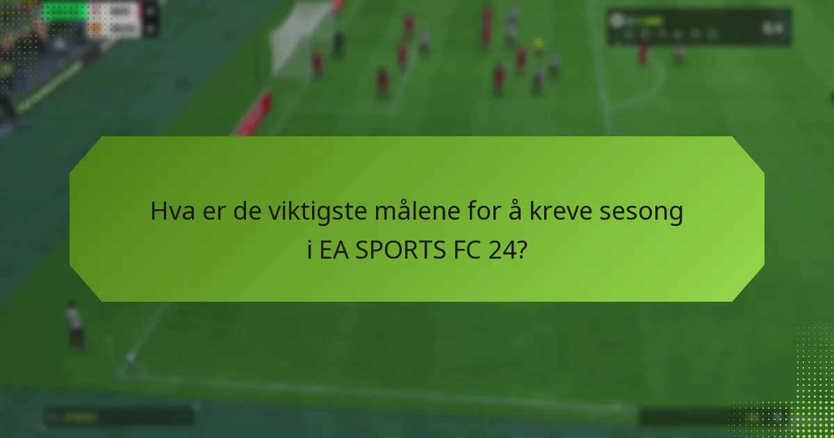 Hvordan kreve sesongmål på forskjellige plattformer?