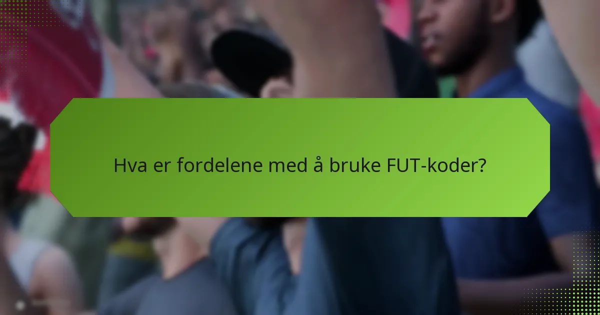 Hvilke strategier kan maksimere fordelene med FUT-koder?