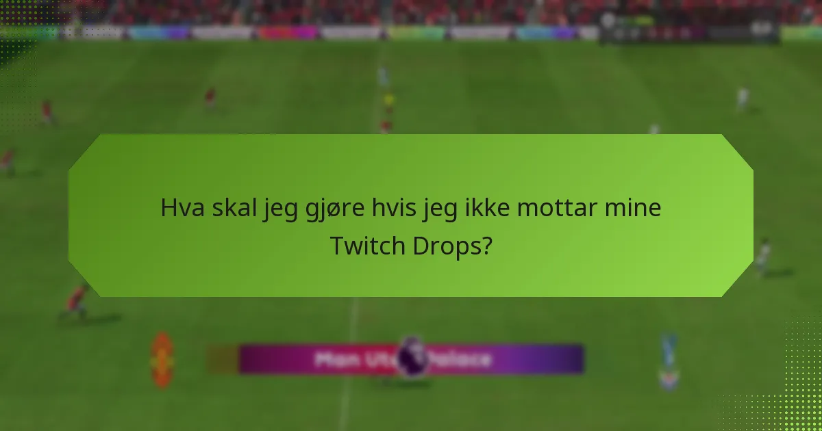 Hvilke spill tilbyr Twitch Drops?