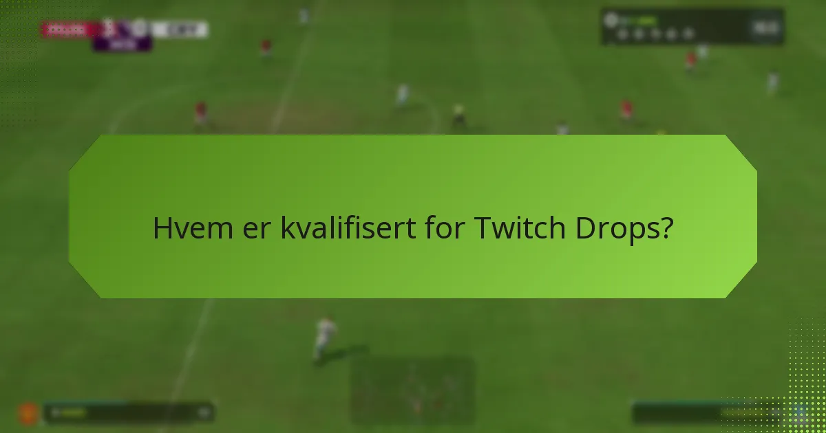 Hvordan krever du Twitch Drops-belønninger?