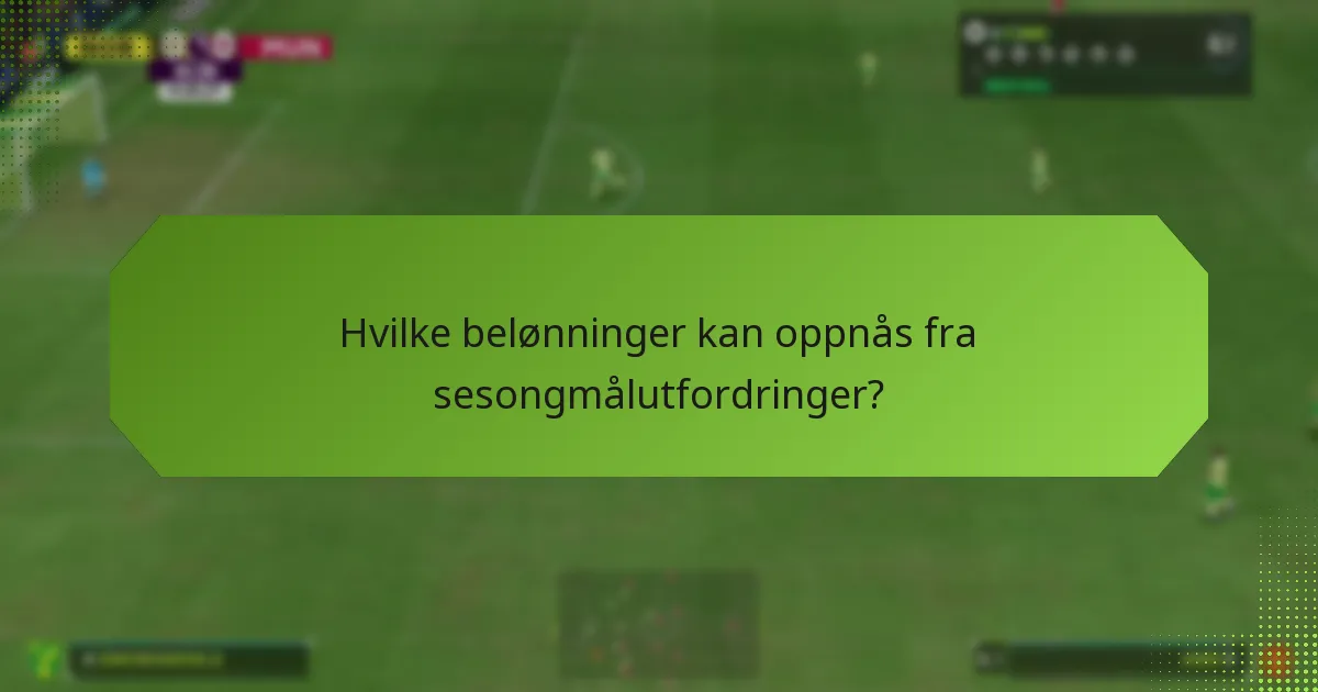 Hvordan kan spillere effektivt strategisere for sesongmålutfordringer?