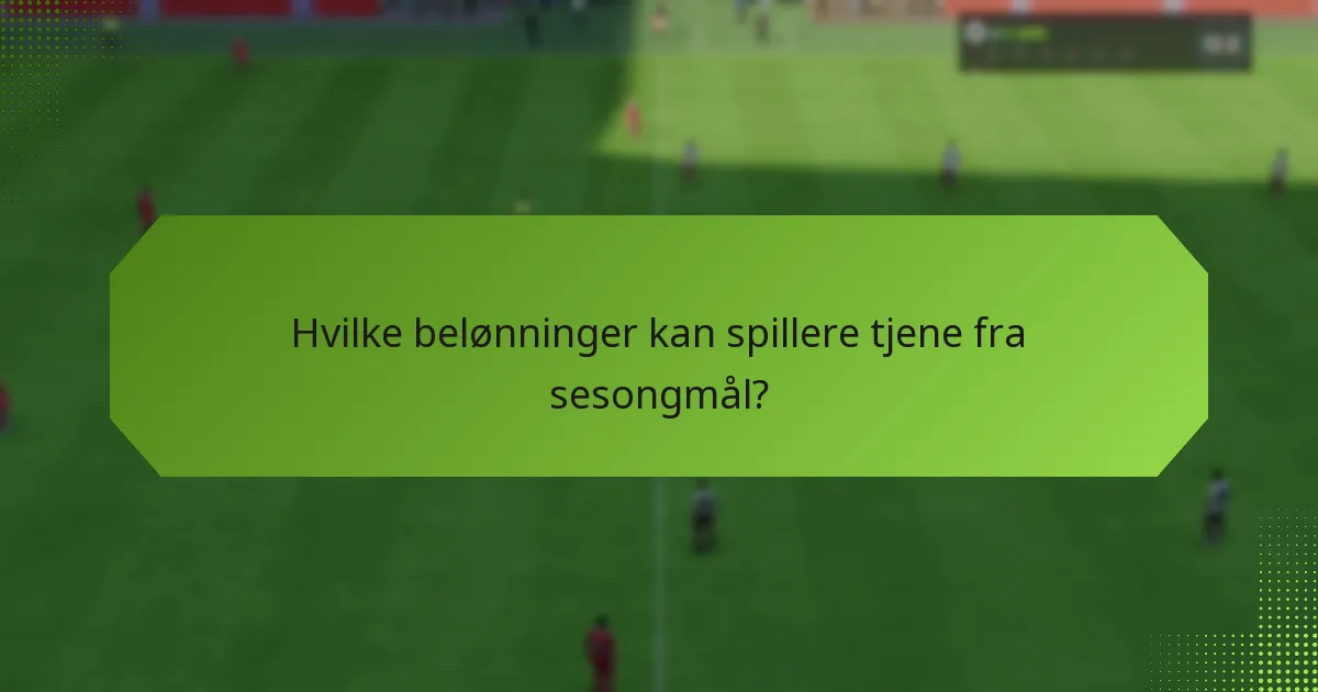 Når finner sesongarrangementer og mål sted?