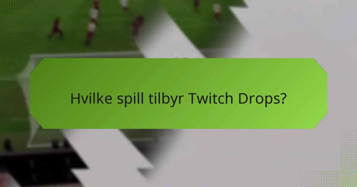 Hvordan sammenlignes Twitch Drops med andre belønningssystemer?