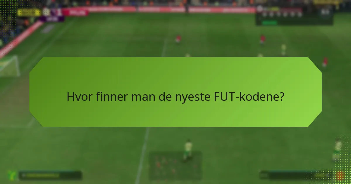 Hvor finner man de nyeste FUT-kodene?