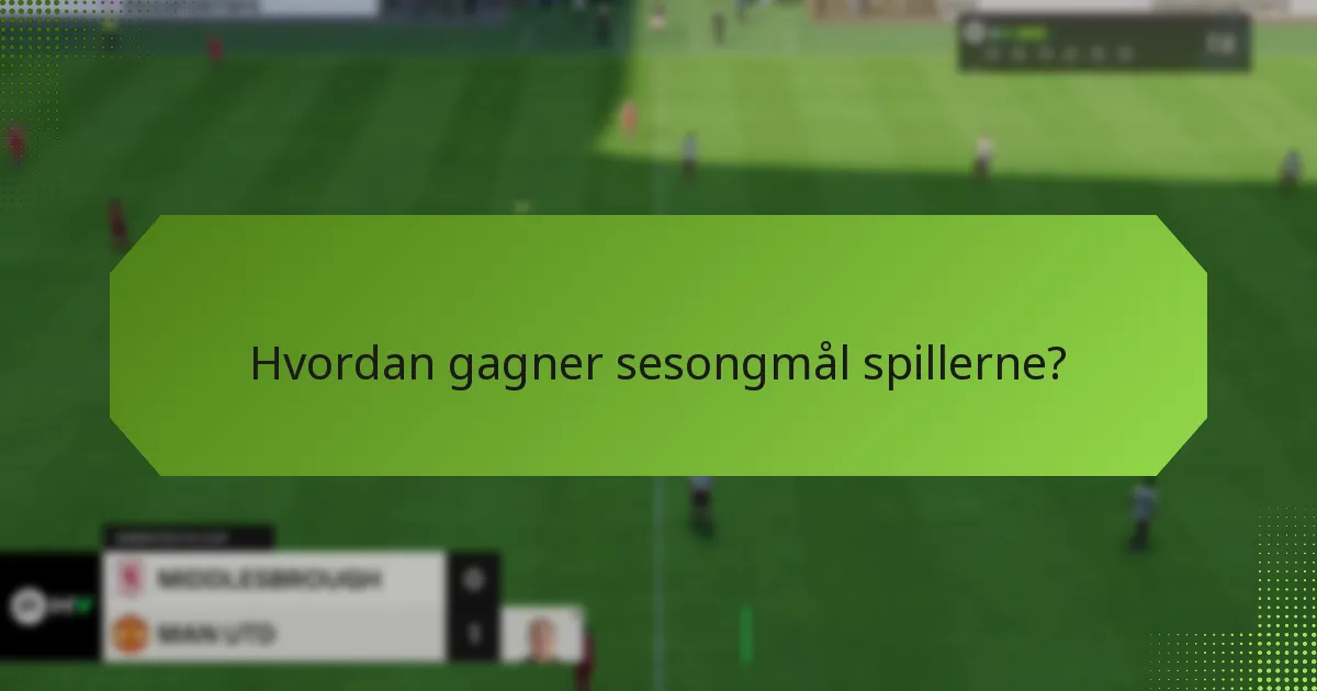 Hvordan kan spillere effektivt bruke sesongmål?
