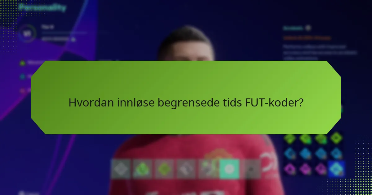 Hvordan innløse begrensede tids FUT-koder?