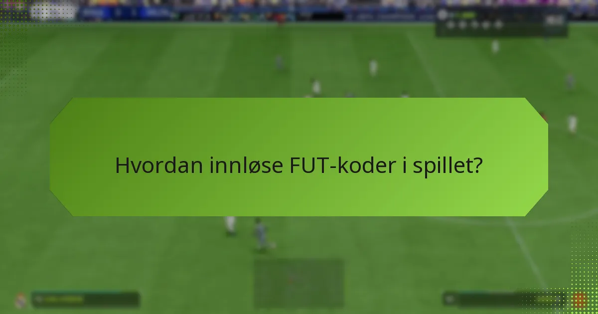 Hva er vanlige problemer med innløsning av FUT-koder?